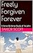 Freely Forgiven Forever: A ...