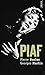 Piaf. Biographie