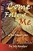 Come Follow Me: 365 Days Wa...