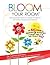 Bloom Your Room by Lynne Kenney