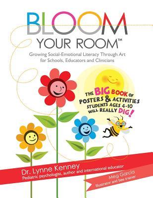 Bloom Your Room: Growing Social-Emotional Literacy Through Art, for Educators, Schools and Clinicians