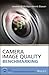 Camera Image Quality Benchmarking (The Wiley-IS&T Series in Imaging Science and Technology)
