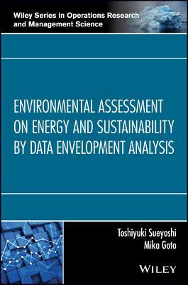 Environmental Assessment on Energy and Sustainability by Data Envelopment Analysis (Wiley Series in Operations Research and Management Science)