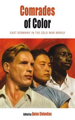 Comrades of Color: East Germany in the Cold War World (Kindle Edition)