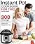 Instant Pot Cookbook for Two: 300 Amazingly Easy & Delicious Instant Pot Recipes for Two