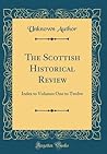 The Scottish Historical Review: Index to Volumes One to Twelve (Classic Reprint)