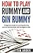 How to Play Rummy and Gin Rummy by Tim Ander