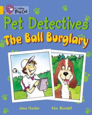Pet Detectives: The Ball Burglary: Band 09/Gold (Collins Big Cat)