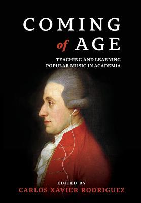 Coming of Age: Teaching and Learning Popular Music in Academia
