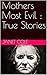 Mothers Most Evil  by Janet Cole