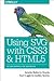 Using Svg with Css3 and Html5: Vector Graphics for Web Design