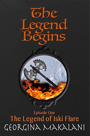 The Legend Begins (The Legend of Iski Flare #1)