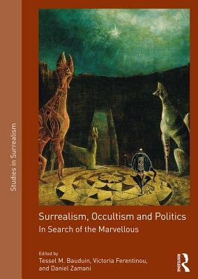 Surrealism, Occultism and Politics: In Search of the Marvellous (ebook)