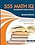555 math IQ for elementary school students: mathematic intelligence questions (555 Math IQ Questions)