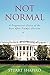 Not Normal: A Progressive's...