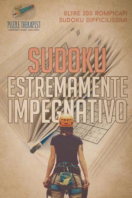 Sudoku estremamente impegnativo | Oltre 200 rompicapi Sudoku difficilissimi (Italian Edition)