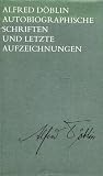 Autobiographische Schriften und letzte Aufzeichnungen Autobiographische Schriften und letzte Aufzeichnungen