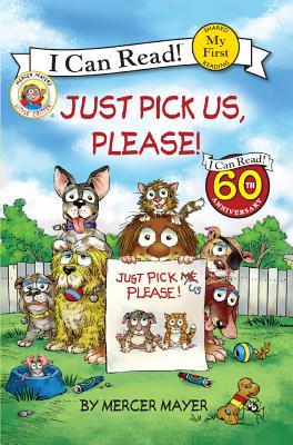 Just Pick Us, Please! (My First I Can Read: Little Critter)