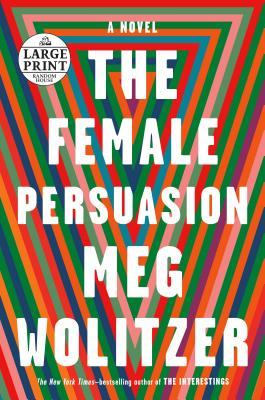 The Female Persuasion: A Novel