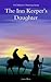 The Inn Keepers Daughter: A Childrens Nativity Story