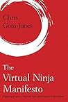 The Virtual Ninja Manifesto by Chris Goto-Jones