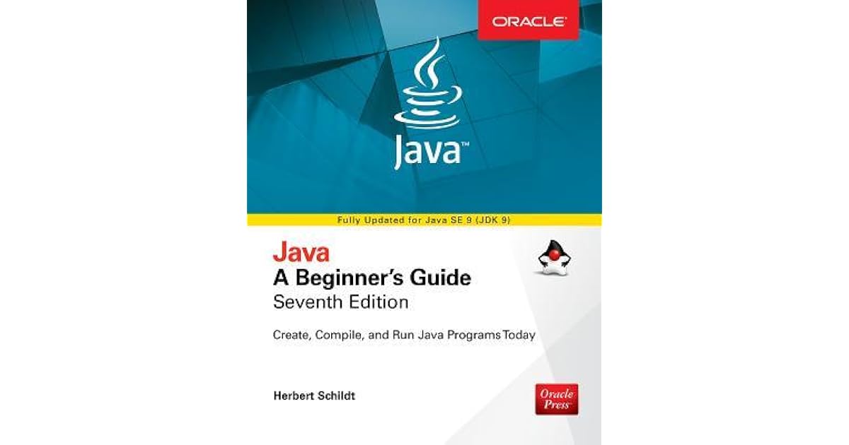 Java: A Beginner's Guide by Herbert Schildt