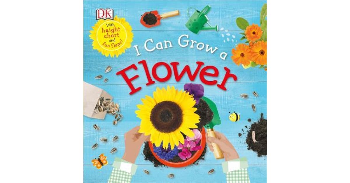 I Can Grow a Flower by Dawn Sirett