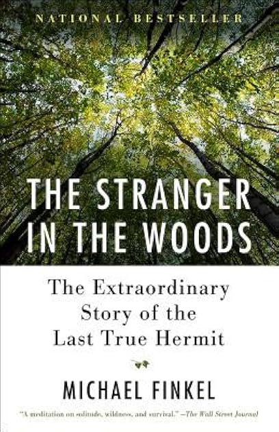 The Stranger in the Woods: The Extraordinary Story of the Last True Hermit