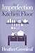 An Imperfection in the Kitchen Floor: A Novel