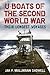 U-Boats of the Second World War: Their Longest Voyages