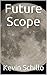 Future Scope by Kevin Schillo