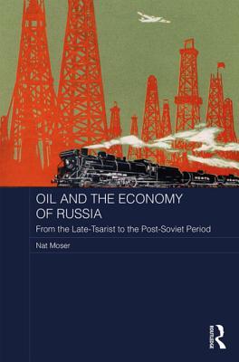 Oil and the Economy of Russia: From the Late-Tsarist to the Post-Soviet Period