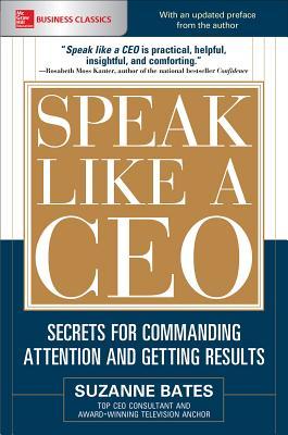 Speak Like a CEO: Secrets for Commanding Attention and Getting Results (Mcgraw Hill Education Business Classics)