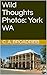 Wild Thoughts Photos: York WA