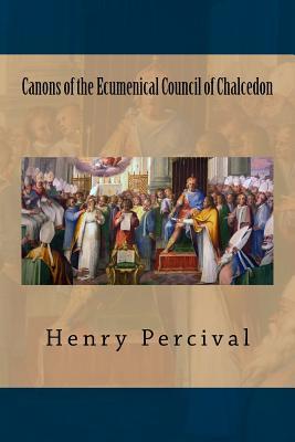 Canons of the Ecumenical Council of Chalcedon: 451 Ad
