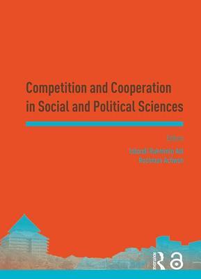 Competition and Cooperation in Social and Political Sciences: Proceedings of the Asia-Pacific Research in Social Sciences and Humanities, Depok, ... 2016: Topics in Social and Political Sciences