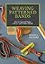 Weaving Patterned Bands: Ho...