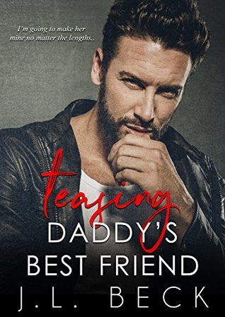 Teasing Daddy's Best Friend (Kindle Edition)