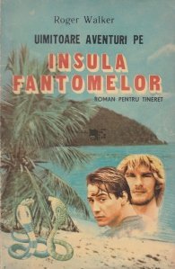 Uimitoare aventuri pe Insula Fantomelor