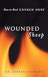 Wounded Sheep: How to Heal Church Hurt