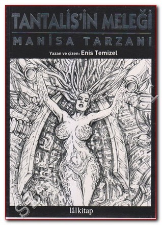 Tantalis’in Meleği / Manisa Tarzanı