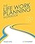 Life Work Planning Workbook by Gayle Lantz