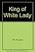 King Of White Lady