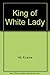 King Of White Lady by R. Lance Hill