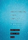 Understanding Cyber Conflict: Fourteen Analogies