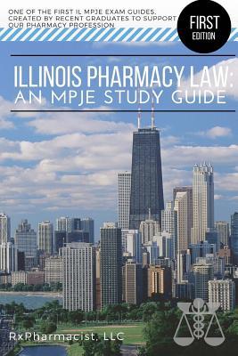 Illinois Pharmacy Law: An MPJE Study Guide