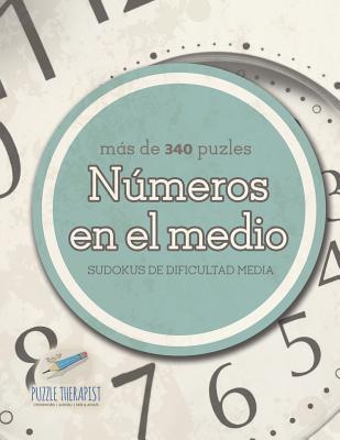 Números en el medio | Sudokus de dificultad media (más de 340 puzles) (Spanish Edition)