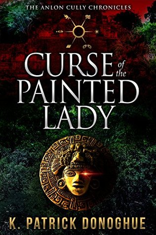 Curse of the Painted Lady (Anlon Cully Chronicles, #3)