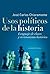 Usos políticos de la histor...