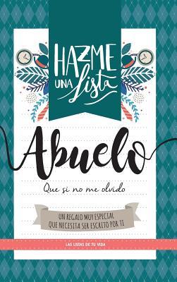 Hazme una lista abuelo (LIBRO REGALO PARA EL MEJOR ABUELO DEL MUNDO) (Spanish Edition)